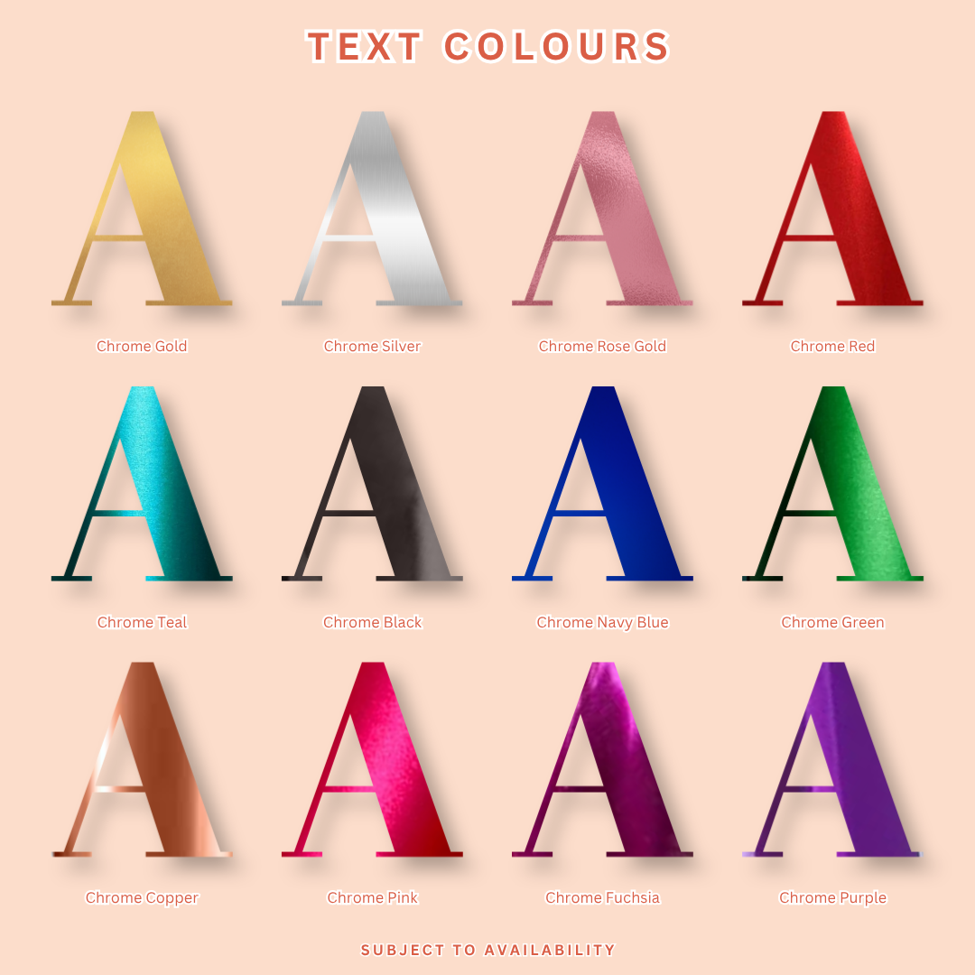 A digital graphic showing twelve metallic letter 'A' samples arranged in a 3x4 grid on a light peach background, with the heading 'TEXT COLOURS' at the top and labels naming each finish: Chrome Gold, Chrome Silver, Chrome Rose Gold, Chrome Red, Chrome Teal, Chrome Black, Chrome Navy Blue, Chrome Green, Chrome Copper, Chrome Pink, Chrome Fuchsia, and Chrome Purple. Text at the bottom says 'SUBJECT TO AVAILABILITY'.